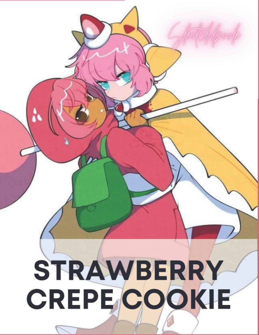 Strawberry Crepe Cookie Sketchbook: Cookie Run Kingdom Sketch Book